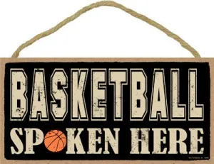 Basketball Spoken Here Wooden Sign